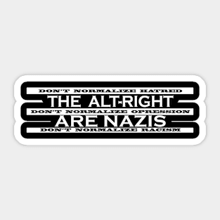 The Alt Right Are Nazis Sticker